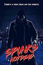 Watch Spunk\'s Not Dead M4ufree