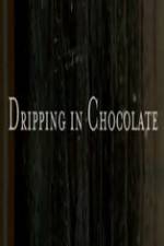 Watch Dripping in Chocolate M4ufree