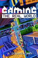Watch Gaming the Real World M4ufree