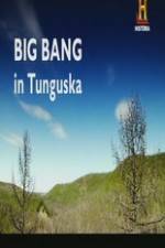Watch Big Bang in Tunguska M4ufree