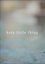 Watch Hazy Little Thing M4ufree