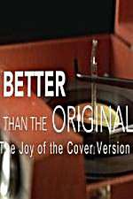 Watch Better Than the Original The Joy of the Cover Version M4ufree