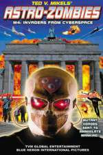 Watch Astro Zombies: M4 - Invaders from Cyberspace M4ufree