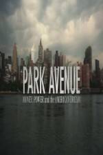 Watch Park Avenue: Money, Power and the American Dream M4ufree