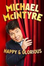 Watch Michael McIntyre: Happy and Glorious M4ufree