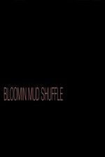Watch Bloomin Mud Shuffle M4ufree