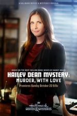 Watch Hailey Dean Mystery: Murder, with Love M4ufree