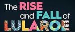 Watch The Rise and Fall of LuLaRoe M4ufree