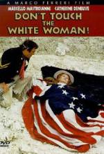 Watch Don't Touch the White Woman! M4ufree