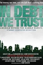Watch In Debt We Trust: America Before the Bubble Bursts M4ufree