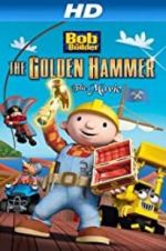 Watch Bob the Builder: The Legend of the Golden Hammer M4ufree