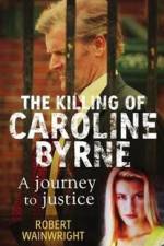 Watch A Model Daughter The Killing of Caroline Byrne M4ufree