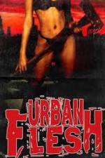 Watch Urban Flesh M4ufree