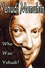 Watch Yehudi Menuhin: Who Was Yehudi? M4ufree