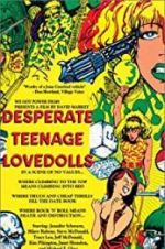 Watch Desperate Teenage Lovedolls M4ufree