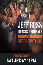 Watch Jeff Ross Roasts Criminals Live At Brazos County Jail M4ufree