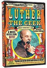 Watch Luther the Geek M4ufree