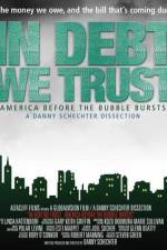 Watch In Debt We Trust M4ufree