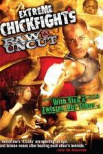 Watch Extreme Chickfights: Raw & Uncut The Movie M4ufree