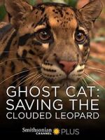 Watch Ghost Cat: Saving the Clouded Leopard M4ufree