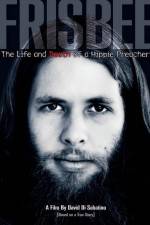 Watch Frisbee The Life and Death of a Hippie Preacher M4ufree