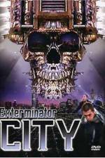 Watch Exterminator City M4ufree
