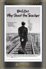 Watch Why Shoot the Teacher? M4ufree