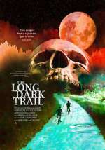 Watch The Long Dark Trail M4ufree
