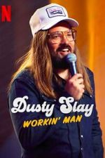 Watch Dusty Slay: Workin\' Man (TV Special 2024) M4ufree