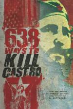 Watch 638 Ways To Kill Castro M4ufree