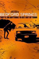 Watch Bedford Springs M4ufree