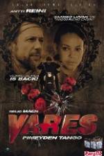 Watch Vares - Pimeyden tango M4ufree