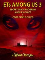 Watch ETs Among Us 3: Secret Space Program, Alien Psychics & Crop Circle Clues M4ufree