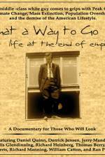 Watch What a Way to Go: Life at the End of Empire M4ufree