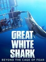 Watch Great White Shark: Beyond the Cage of Fear M4ufree