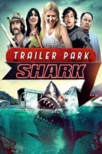 Watch Trailer Park Shark M4ufree