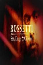 Watch Rossetti: Sex, Drugs and Oil Paint M4ufree
