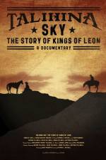 Watch Talihina Sky The Story of Kings of Leon M4ufree