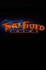 Watch Two-Fisted Tales M4ufree
