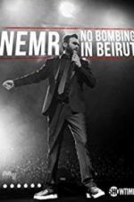 Watch NEMR: No Bombing in Beirut M4ufree