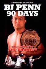 Watch BJ Penn 90 Days - The Journey of the Prodigy M4ufree