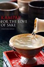 Watch Kampai! For the Love of Sake M4ufree