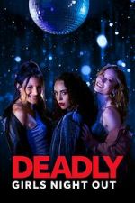 Watch Deadly Girls Night Out M4ufree