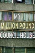 Watch My Million Pound Council House M4ufree