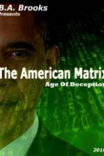 Watch The American Matrix Age of Deception M4ufree