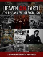 Watch Heaven on Earth: The Rise and Fall of Socialism M4ufree