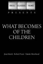 Watch What Becomes of the Children M4ufree
