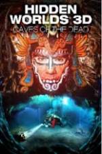 Watch Hidden Worlds 3D: Caves of the Dead M4ufree