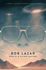 Watch Bob Lazar: Area 51 & Flying Saucers M4ufree