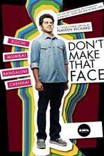 Watch Dont Make That Face by Naveen Richard M4ufree
